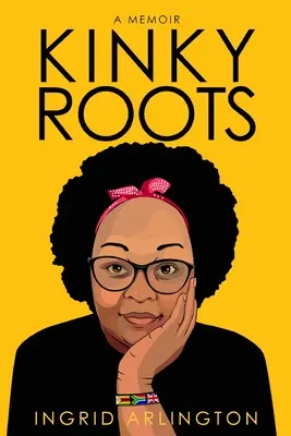 Kinky Roots: Ein Memoir - Kinky Roots: A Memoir