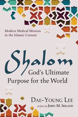 Shalom: Gottes letztes Ziel für die Welt - Shalom: God's Ultimate Purpose for the World