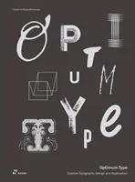 Optimale Schrift: Individuelle Typografie - Design und Anwendung - Optimum Type: Custom Typography Design and Application