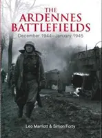 Die Schlachtfelder der Ardennen: Dezember 1944-Januar 1945 - The Ardennes Battlefields: December 1944-January 1945