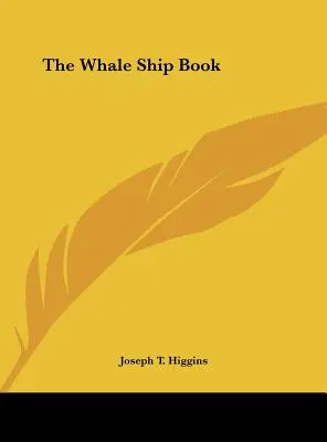 Das Walschiff-Buch - The Whale Ship Book