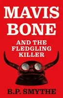 Mavis Bone und der flüchtige Mörder - Mavis Bone and the Fledgling Killer
