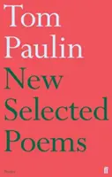 Neue ausgewählte Gedichte von Tom Paulin - New Selected Poems of Tom Paulin