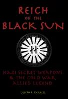 Das Reich der schwarzen Sonne: Nazi-Geheimwaffen und die Legende der Alliierten im Kalten Krieg - Reich of the Black Sun: Nazi Secret Weapons & the Cold War Allied Legend