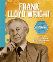 Vordenker: Frank Lloyd Wright - Masterminds: Frank Lloyd Wright