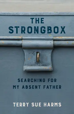Die Schatztruhe: Auf der Suche nach meinem abwesenden Vater - The Strongbox: Searching for My Absent Father