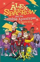 Alex Sparrow und die Zumbie-Apokalypse - Alex Sparrow and the Zumbie Apocalypse