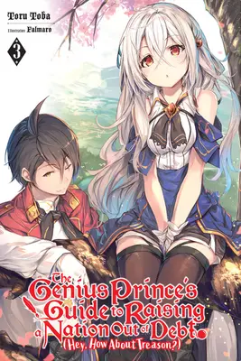 Der Leitfaden des genialen Prinzen, um eine Nation aus den Schulden zu holen (Hey, wie wär's mit Verrat?), Bd. 3 (Light Novel) - The Genius Prince's Guide to Raising a Nation Out of Debt (Hey, How about Treason?), Vol. 3 (Light Novel)