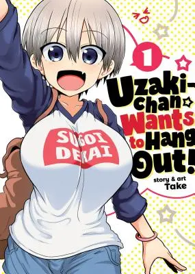 Uzaki-Chan will abhängen! Bd. 1 - Uzaki-Chan Wants to Hang Out! Vol. 1