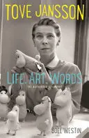 Tove Jansson Leben, Kunst, Worte - Die autorisierte Biographie - Tove Jansson Life, Art, Words - The Authorised Biography