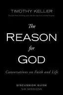 Gesprächsleitfaden Der Grund für Gott: Gespräche über Glaube und Leben - The Reason for God Discussion Guide: Conversations on Faith and Life