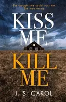 Kiss Me, Kill Me - Fesselnd. Verworren. Düster. Unheimlich. - Kiss Me, Kill Me - Gripping. Twisty. Dark. Sinister.