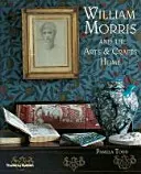 William Morris - und das Arts & Crafts Home - William Morris - and the Arts & Crafts Home