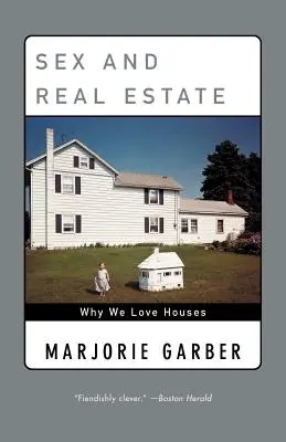 Sex und Immobilien: Warum wir Häuser lieben - Sex and Real Estate: Why We Love Houses