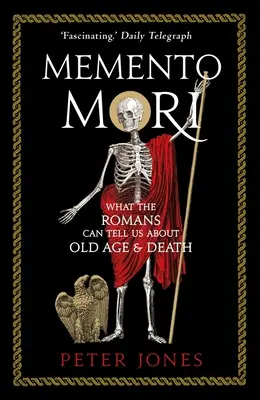 Memento Mori: Was uns die Römer über Alter und Tod sagen können - Memento Mori: What the Romans Can Tell Us about Old Age & Death