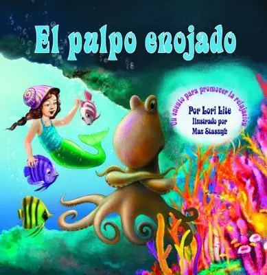 El Pulpo Enojado: Ein Buch, das die Atmung des Vientre einbezieht, um die Angst und die Kontrollsucht bei Kindern zu verringern - El Pulpo Enojado: Un cuento que ensea la respiracin del vientre para ayudar a reducir el estrs la ira de control en los nios