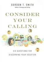 Erwägen Sie Ihre Berufung: Sechs Fragen zur Erkennung Ihrer Berufung - Consider Your Calling: Six Questions for Discerning Your Vocation