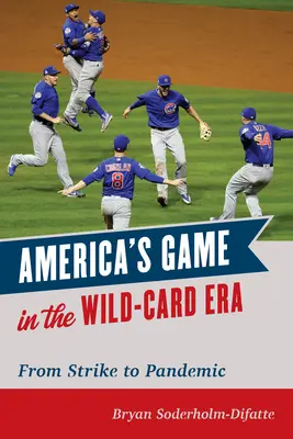 Amerikas Spiel in der Wild-Card-Ära: Vom Streik zur Pandemie - America's Game in the Wild-Card Era: From Strike to Pandemic