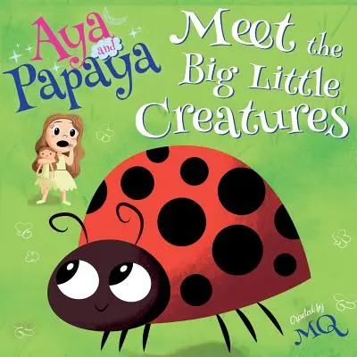 Aya und Papaya treffen die großen kleinen Kreaturen - Aya and Papaya Meet the Big Little Creatures