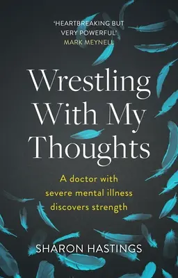 Wrestling With My Thoughts - Ein schwer psychisch kranker Arzt entdeckt seine Stärke - Wrestling With My Thoughts - A Doctor With Severe Mental Illness Discovers Strength