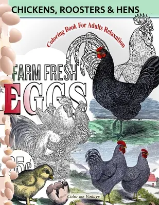 Hühner, Hähne und Hennen Malbuch für Erwachsene: Entspannung - Chickens, Roosters and Hens coloring book for adults: Relaxation