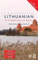 Litauische Umgangssprache: Der komplette Kurs für Anfänger - Colloquial Lithuanian: The Complete Course for Beginners