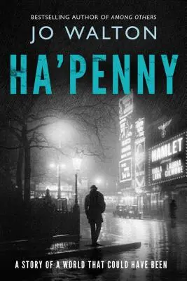 Ha'penny: Die Geschichte einer Welt, die hätte sein können - Ha'penny: A Story of a World That Could Have Been