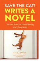 Rettet die Katze! Schreibt einen Roman: Das letzte Buch über das Schreiben von Romanen, das Sie jemals brauchen werden - Save the Cat! Writes a Novel: The Last Book on Novel Writing You'll Ever Need