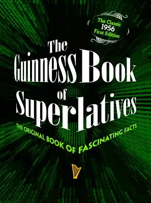 Das Guinness-Buch der Superlative: Das Originalbuch der faszinierenden Fakten - The Guinness Book of Superlatives: The Original Book of Fascinating Facts