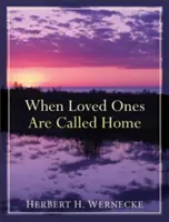 Wenn geliebte Menschen nach Hause gerufen werden - When Loved Ones Are Called Home