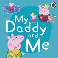Peppa Pig: Mein Daddy und ich - Peppa Pig: My Daddy and Me