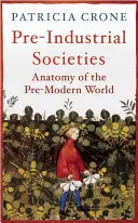 Vorindustrielle Gesellschaften: Anatomie der vormodernen Welt - Pre-Industrial Societies: Anatomy of the Pre-Modern World