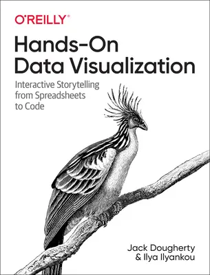 Datenvisualisierung zum Anfassen: Interaktives Geschichtenerzählen mit Tabellenkalkulationen und Code - Hands-On Data Visualization: Interactive Storytelling from Spreadsheets to Code