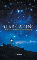 Stargazing - Memoiren eines jungen Leuchtturmwärters - Stargazing - Memoirs of a Young Lighthouse Keeper