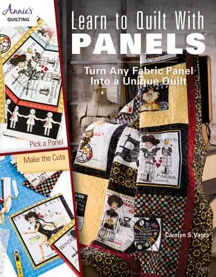 Quilten lernen mit Panels: Verwandeln Sie jede Stoffbahn in einen einzigartigen Quilt - Learn to Quilt with Panels: Turn Any Fabric Panel Into a Unique Quilt