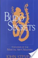 Budo-Geheimnisse: Lehren der Meister der Kampfkünste - Budo Secrets: Teachings of the Martial Arts Masters