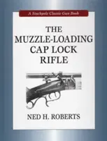 Das Vorderladergewehr mit Kappenverschluss - The Muzzle-Loading Cap Lock Rifle