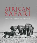 Afrikanische Safari: In die Großwildreservate - African Safari: Into the Great Game Reserves