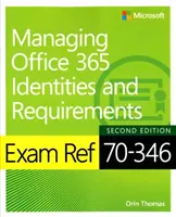 Exam Ref 70-346 Verwalten von Office 365 Identitäten und Anforderungen - Exam Ref 70-346 Managing Office 365 Identities and Requirements