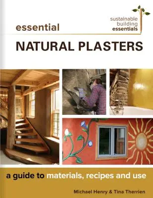 Unverzichtbare natürliche Pflaster: Ein Leitfaden zu Materialien, Rezepten und Anwendung - Essential Natural Plasters: A Guide to Materials, Recipes, and Use