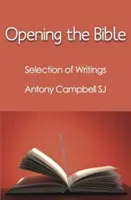 Das Öffnen der Bibel: Ausgewählte Schriften von Antony Campbell Sj - Opening the Bible: Selected Writings of Antony Campbell Sj