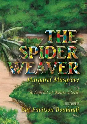 Die Spinnenweberin: Eine Legende aus Kente-Stoff - The Spider Weaver: A Legend of Kente Cloth