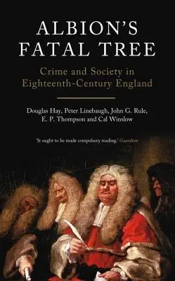 Albions verhängnisvoller Baum: Verbrechen und Gesellschaft im England des achtzehnten Jahrhunderts - Albion's Fatal Tree: Crime and Society in Eighteenth-Century England