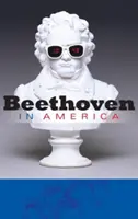 Beethoven in Amerika - Beethoven in America