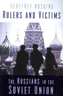 Herrscher und Opfer: Die Russen in der Sowjetunion - Rulers and Victims: The Russians in the Soviet Union