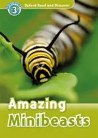 Lesen und Entdecken: Stufe 3: 600-Wörter-Wortschatz Erstaunliche Minibeasts - Read and Discover: Level 3: 600-Word Vocabulary Amazing Minibeasts