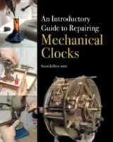 Eine Einführung in die Reparatur von mechanischen Uhren - An Introductory Guide to Repairing Mechanical Clocks