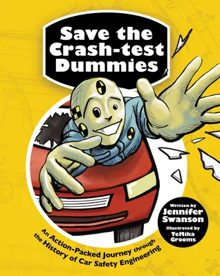 Rettet die Crash-Test-Dummies: Eine actiongeladene Reise durch die Geschichte der Autosicherheitstechnik - Save the Crash-Test Dummies: An Action-Packed Journey Through the History of Car Safety Engineering