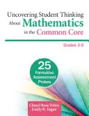 Aufdeckung des mathematischen Denkens von Schülern im Rahmen des Common Core, Klassen 3-5: 25 formative Beurteilungsproben - Uncovering Student Thinking about Mathematics in the Common Core, Grades 3-5: 25 Formative Assessment Probes