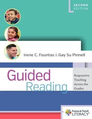 Geführtes Lesen, Zweite Ausgabe: Responsiver Unterricht für alle Klassenstufen - Guided Reading, Second Edition: Responsive Teaching Across the Grades